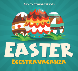 City of Anna's Easter Eggstravaganza graphic with decorated eggs.